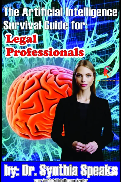 The Artificial Intelligence Survival Guide for: Legal Professionals