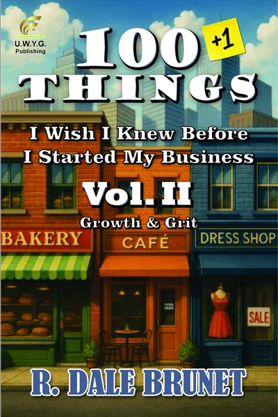100 Things I Wish I Knew Before I Started My Business - Volume II